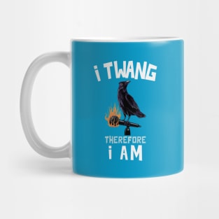 I Twang Therefore I Am Mug